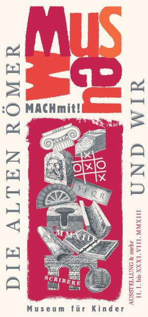 MACHmit!  Museum für Kinder:  >> DIE alten ROEMER - und wir <<