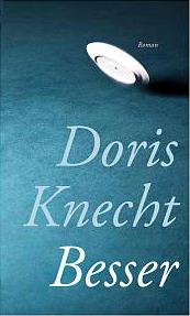 Doris Knecht "Besser" - Rowohlt Verlag 2013