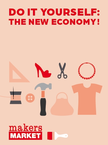 Makers Market: DO IT YOURSELF - The New Economy