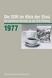 DDR im Blick 1977: Die geheimen Berichte an die SED-Führung