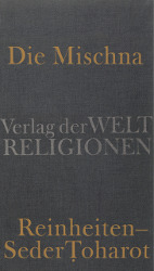 Die Mischna - Reinheiten, Seder Toharot