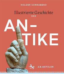 Holger Sonnabend: Illustrierte Geschichte der Antike