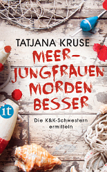 Tatjana Kruse:Meerjungfrauen morden besser