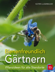 Katrin Lugerbauer: Bienenfreundlich Gärtnrn