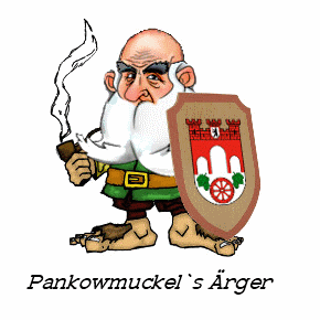 Pankowmuckel´s Ärger