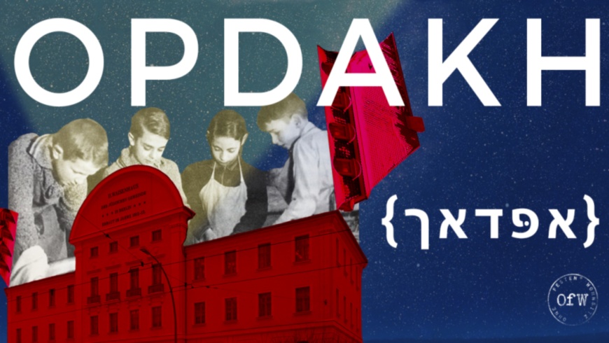 OPDAKH {אָפּדאַך}