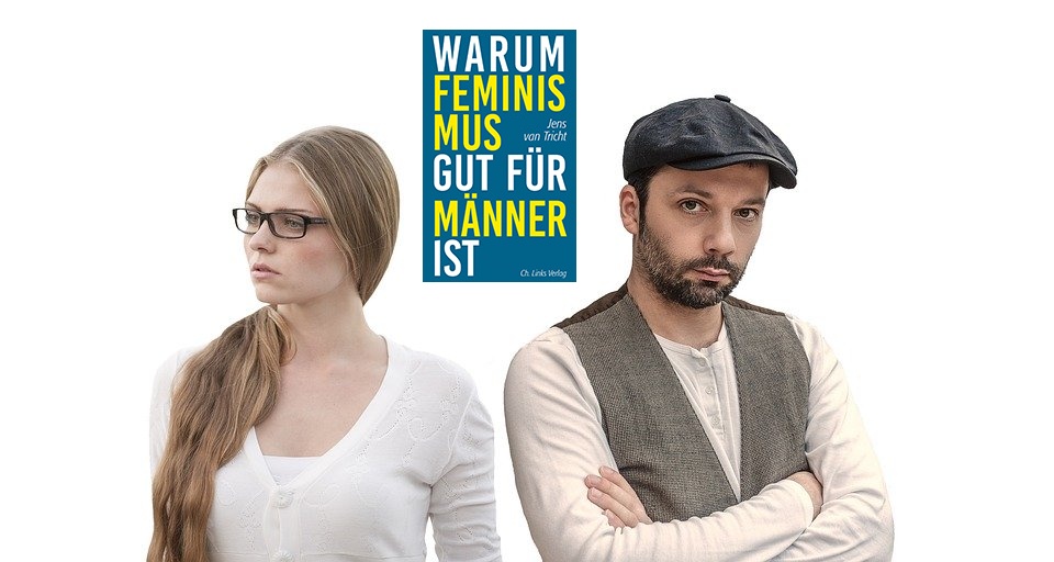 Jens van Tricht: Warum Feminismus gut für Männer ist