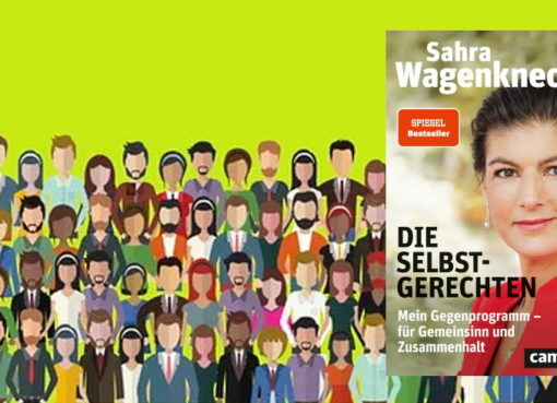 Sahra Wagenknecht : Die Selbst-Gerechten