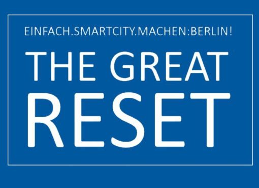 „Einfach.SmartCity:Machen: Berlin!“ - THE GREAT RESET